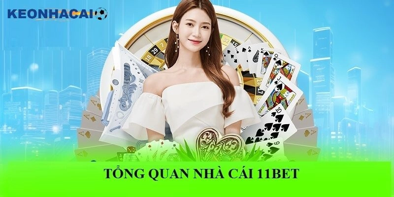Đánh Giá Về 11bet – Tân Binh Sáng Giá Trong Làng Cá Cược